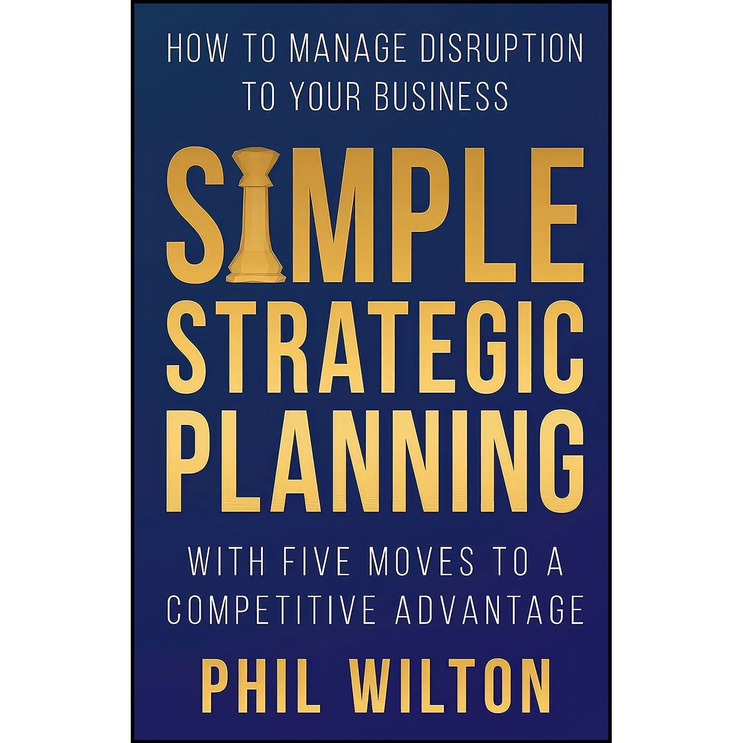 کتاب زبان اصلی Simple Strategic Planning اثر Phil Wilton