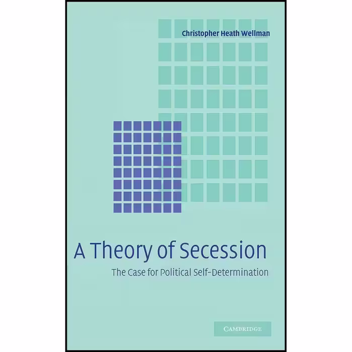 کتاب زبان اصلی A Theory of Secession اثر Christopher Heath Wellman