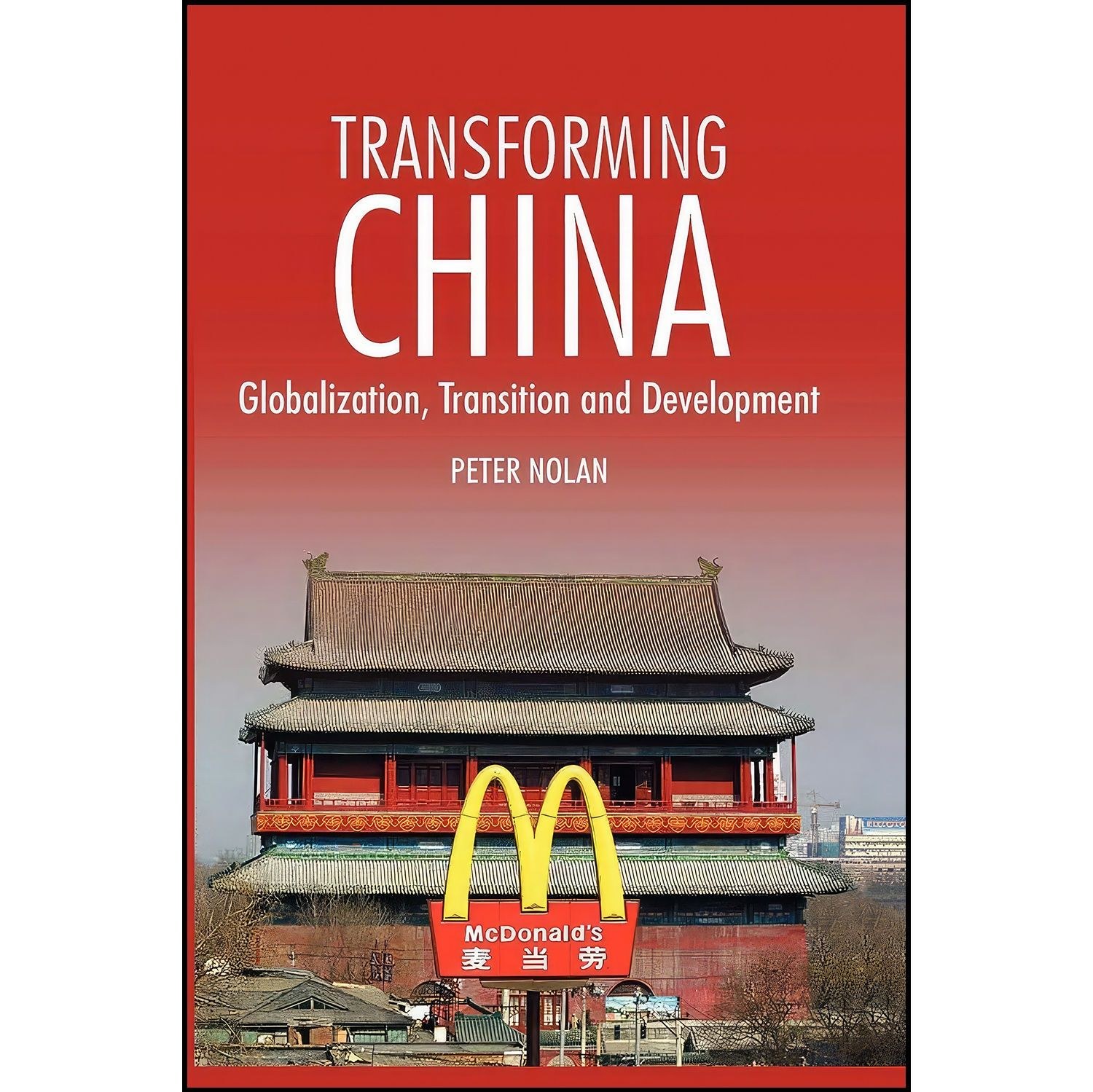 کتاب زبان اصلی Transforming China اثر Peter Nolan