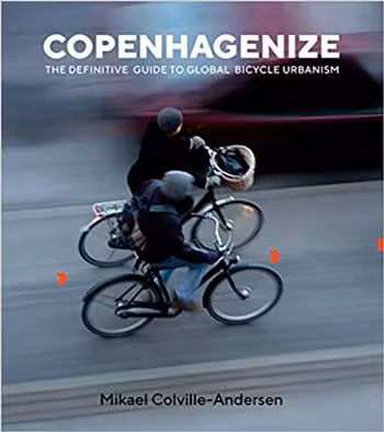 󾕇 دانلود کتاب Copenhagenize - The Definitive Guide to Global Bicycle Urbanism - دانلود کتاب های دانشگاهی