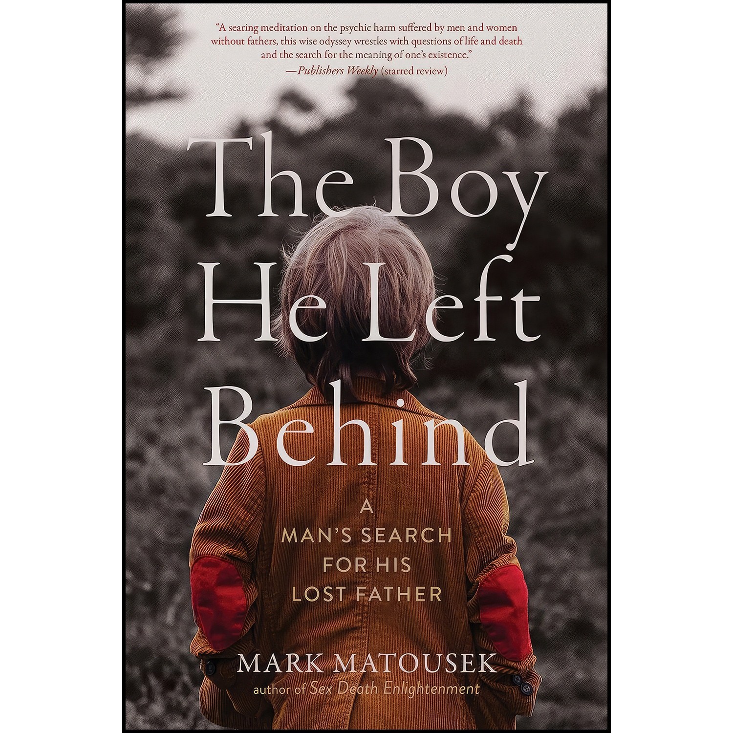 کتاب زبان اصلی The Boy He Left Behind اثر Mark Matousek