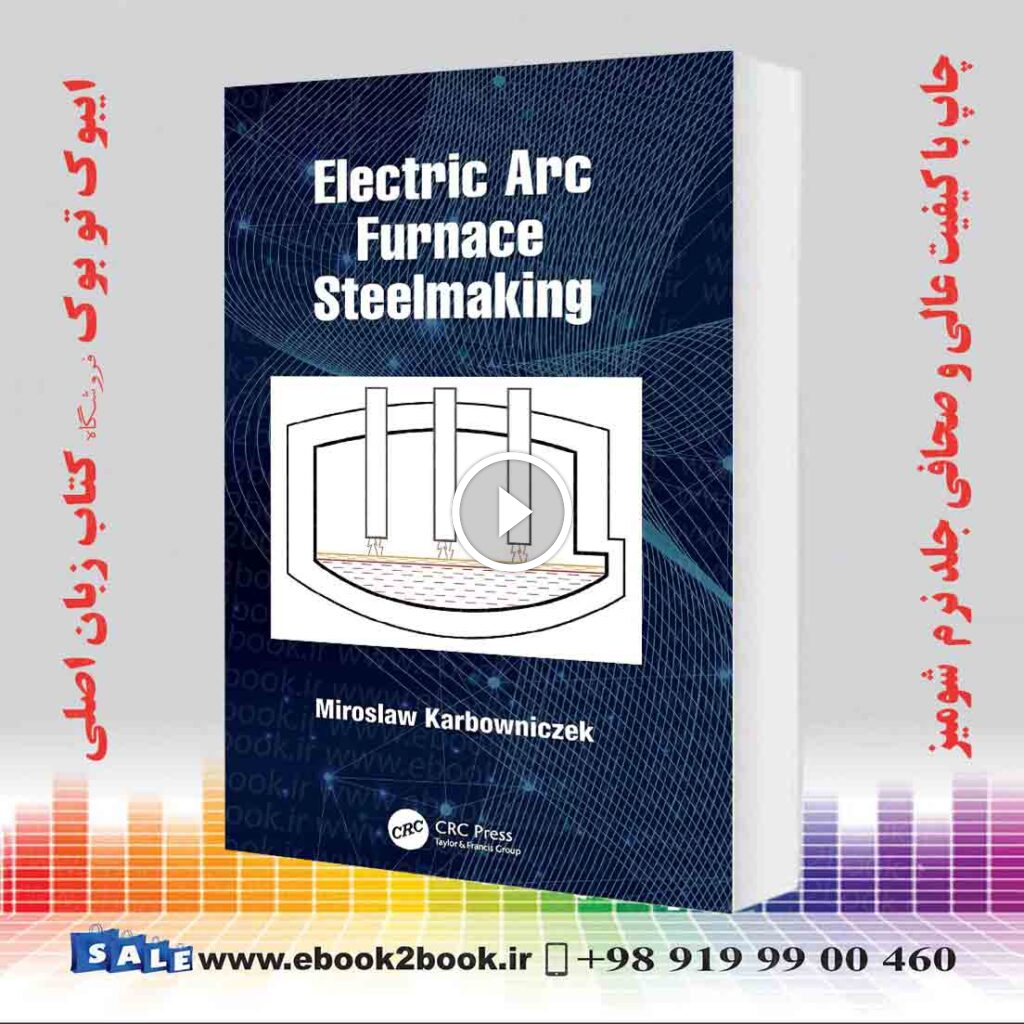 Electric Arc Furnace Steelmaking