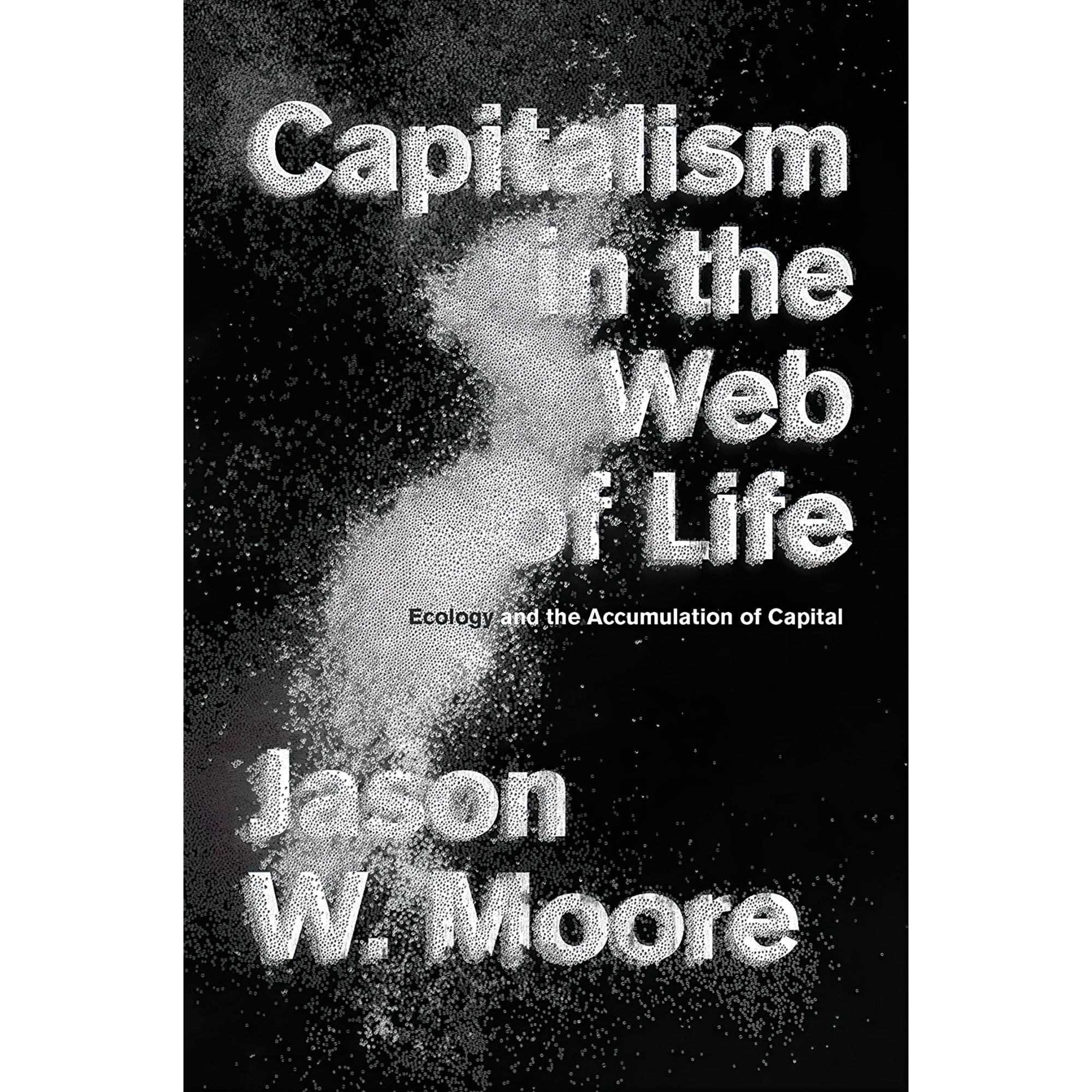 کتاب زبان اصلی Capitalism in the Web of Life اثر Jason W Moore انتشارات Verso