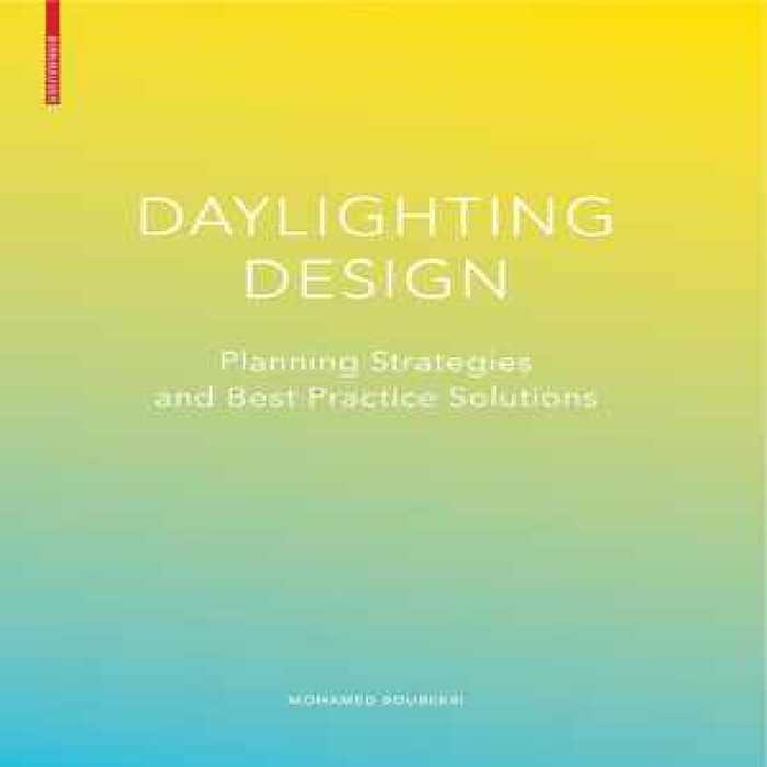 [PDF] دانلود کتاب Daylighting Design - Planning Strategies And Best Practice Solutions, 2014