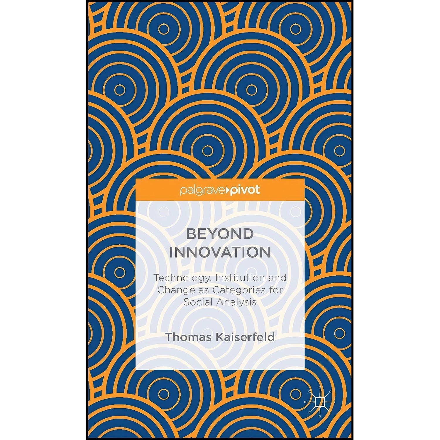 کتاب زبان اصلی Beyond Innovation اثر Thomas Kaiserfeld