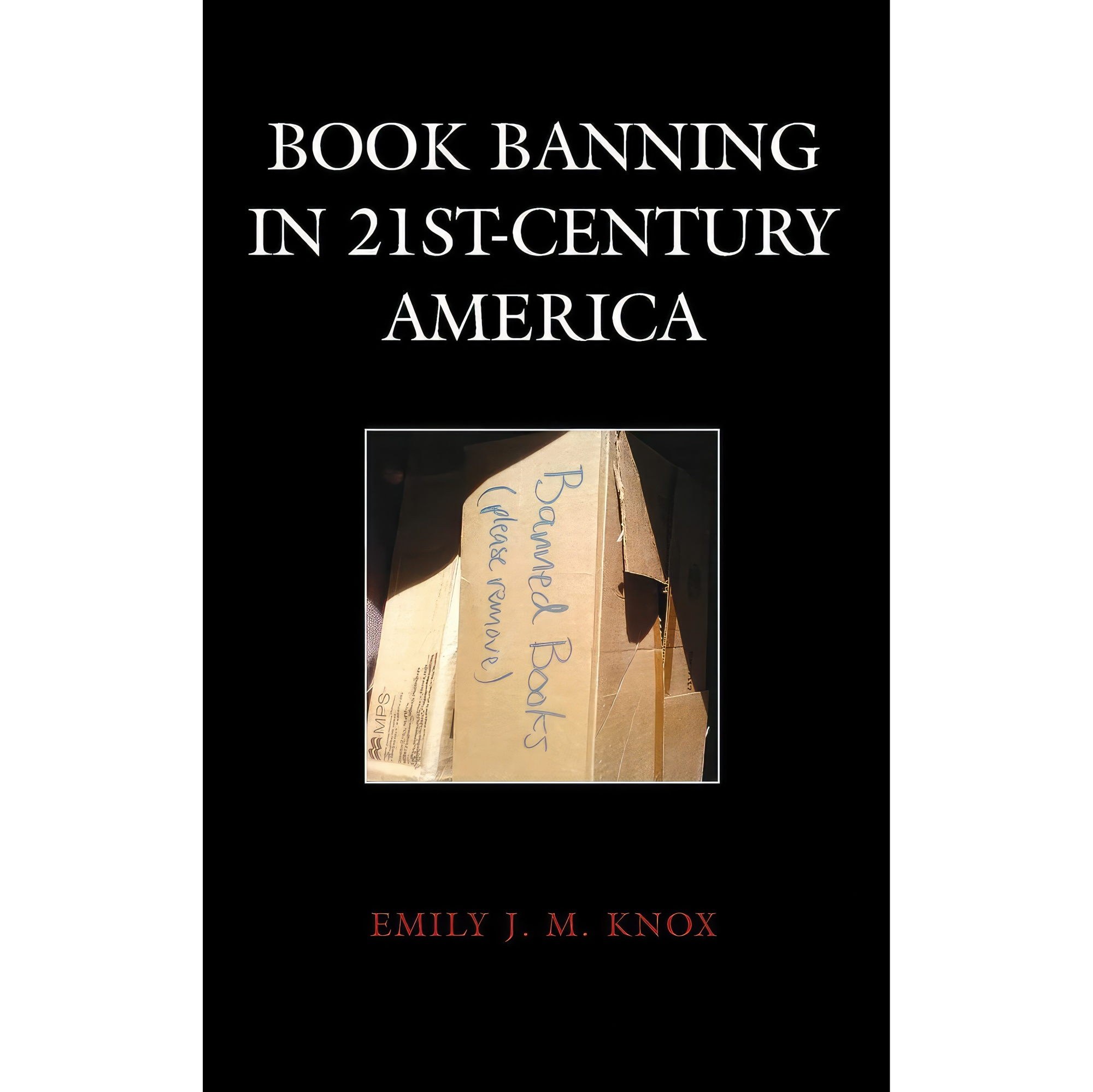 کتاب زبان اصلی Book Banning in stCentury America اثر Emily Knox
