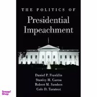 کتاب Politics of Presidential Impeachment, The  اثر جمعي از نويسندگان انتشارات SUNY Press