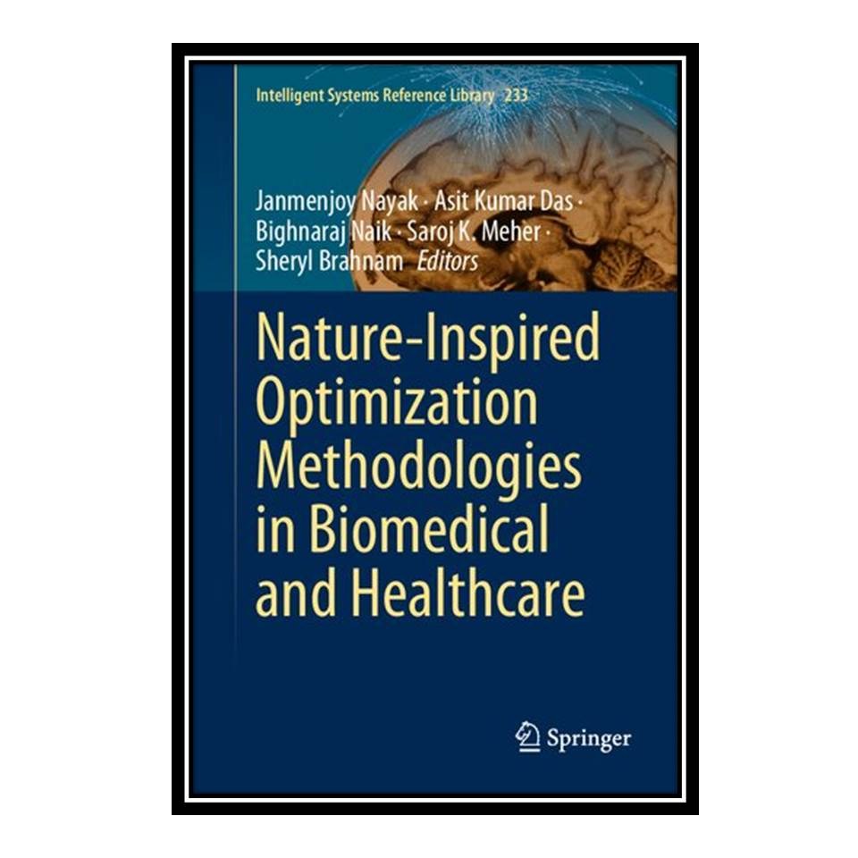 کتاب Nature-Inspired Optimization Methodologies in Biomedical and Healthcare