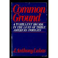 کتاب زبان اصلی Common Ground اثر J Anthony Lukas انتشارات Knopf