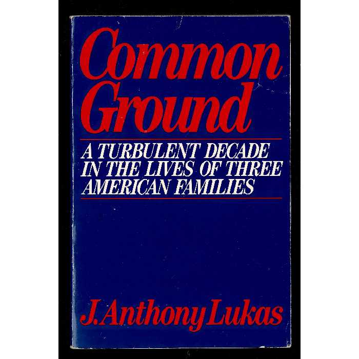 کتاب زبان اصلی Common Ground اثر J Anthony Lukas انتشارات Knopf