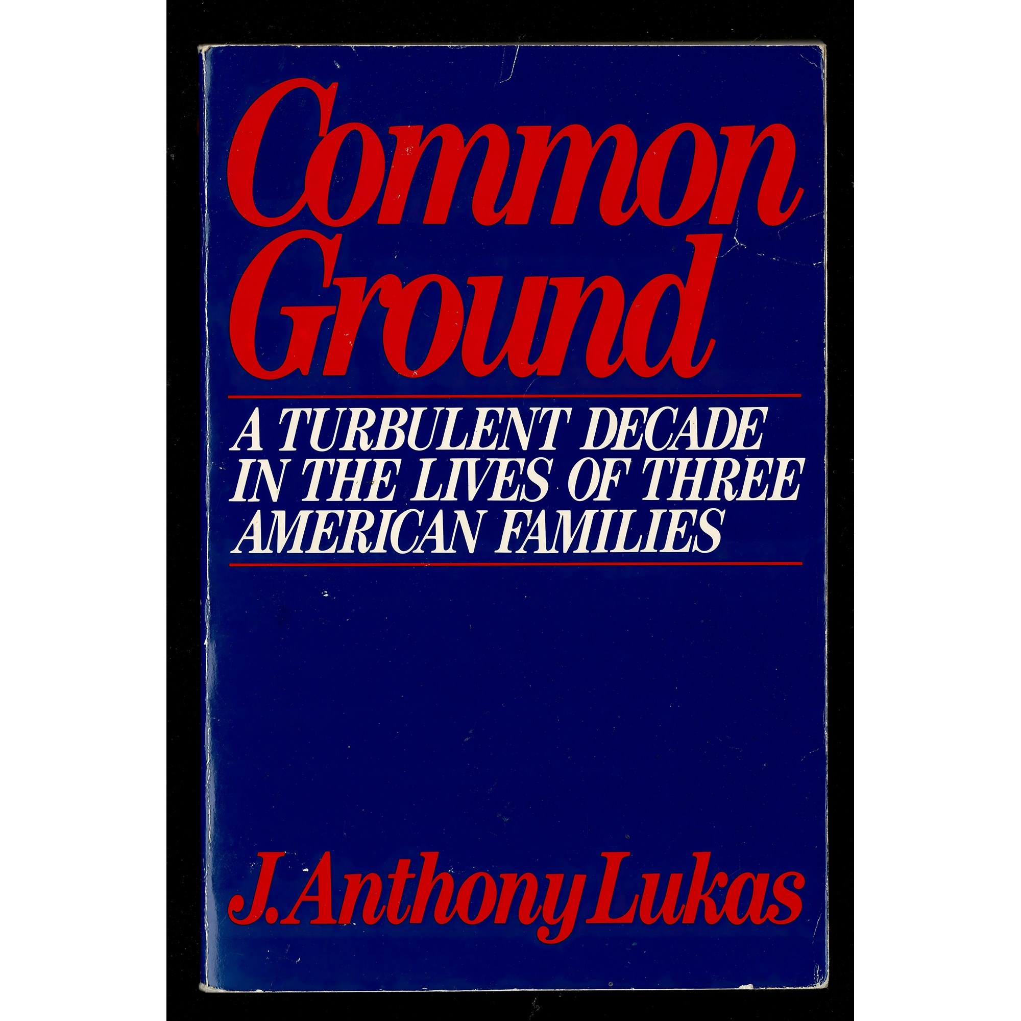 کتاب زبان اصلی Common Ground اثر J Anthony Lukas انتشارات Knopf