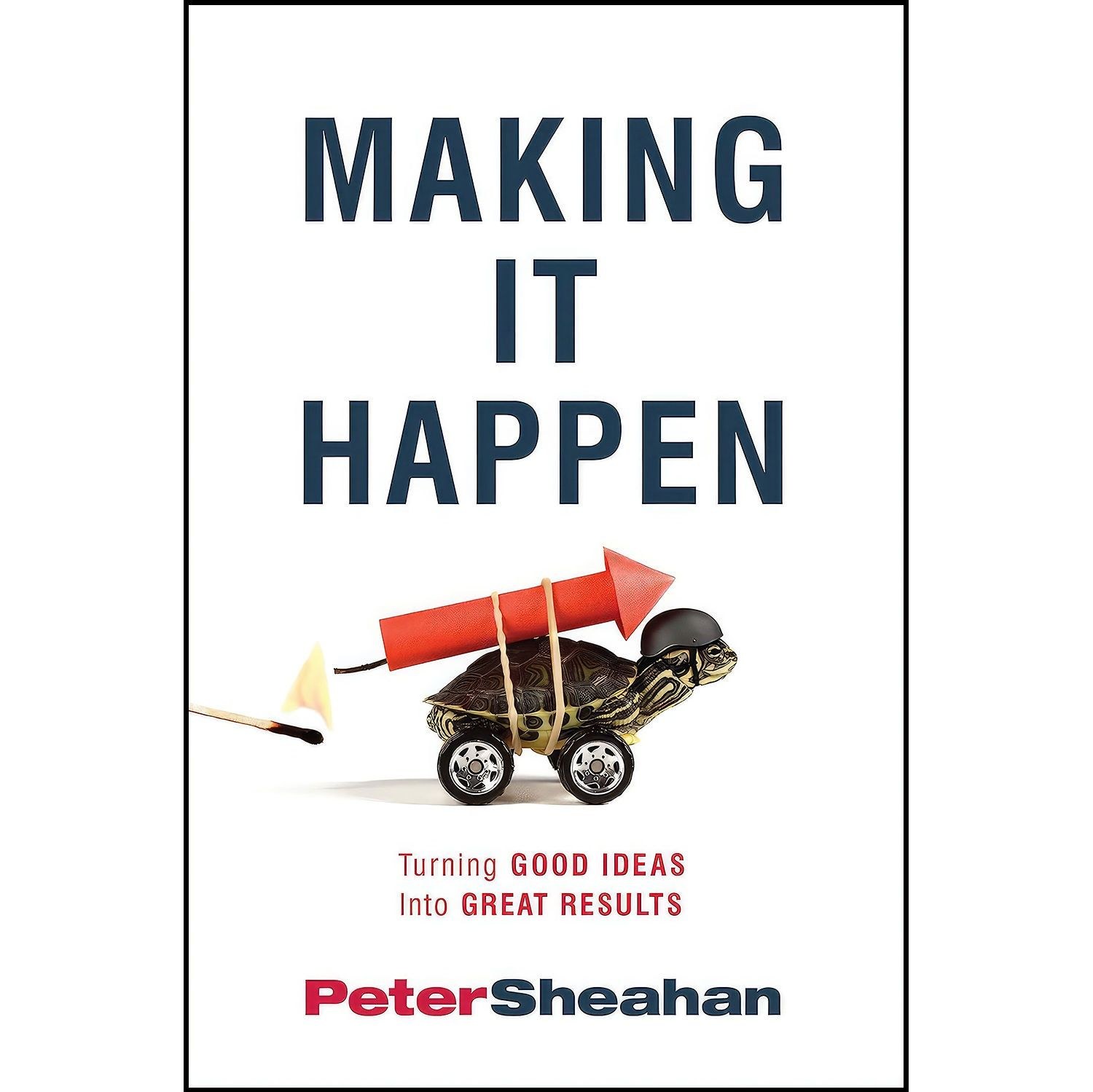 کتاب زبان اصلی Making It Happen اثر Peter Sheahan