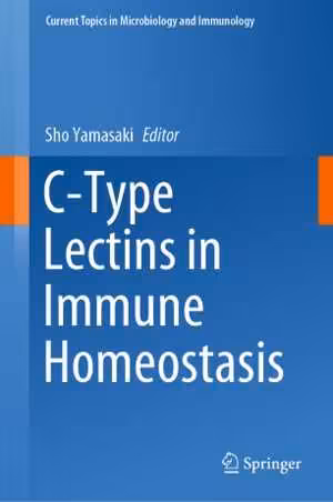 [PDF] دانلود کتاب C-Type Lectins In Immune Homeostasis, 2020