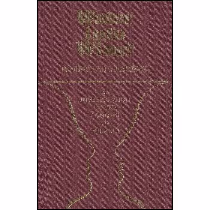 کتاب زبان اصلی Water into Wine اثر Robert A H Larmer