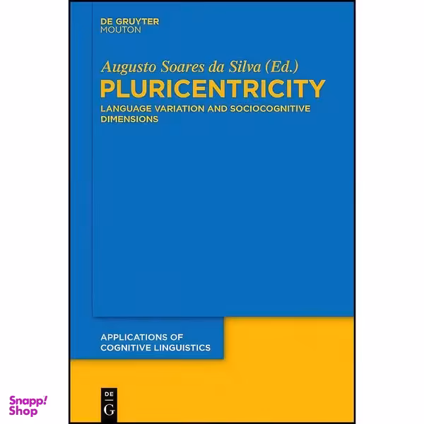 کتاب Pluricentricity  اثر Augusto Soares da Silva انتشارات De Gruyter Mouton