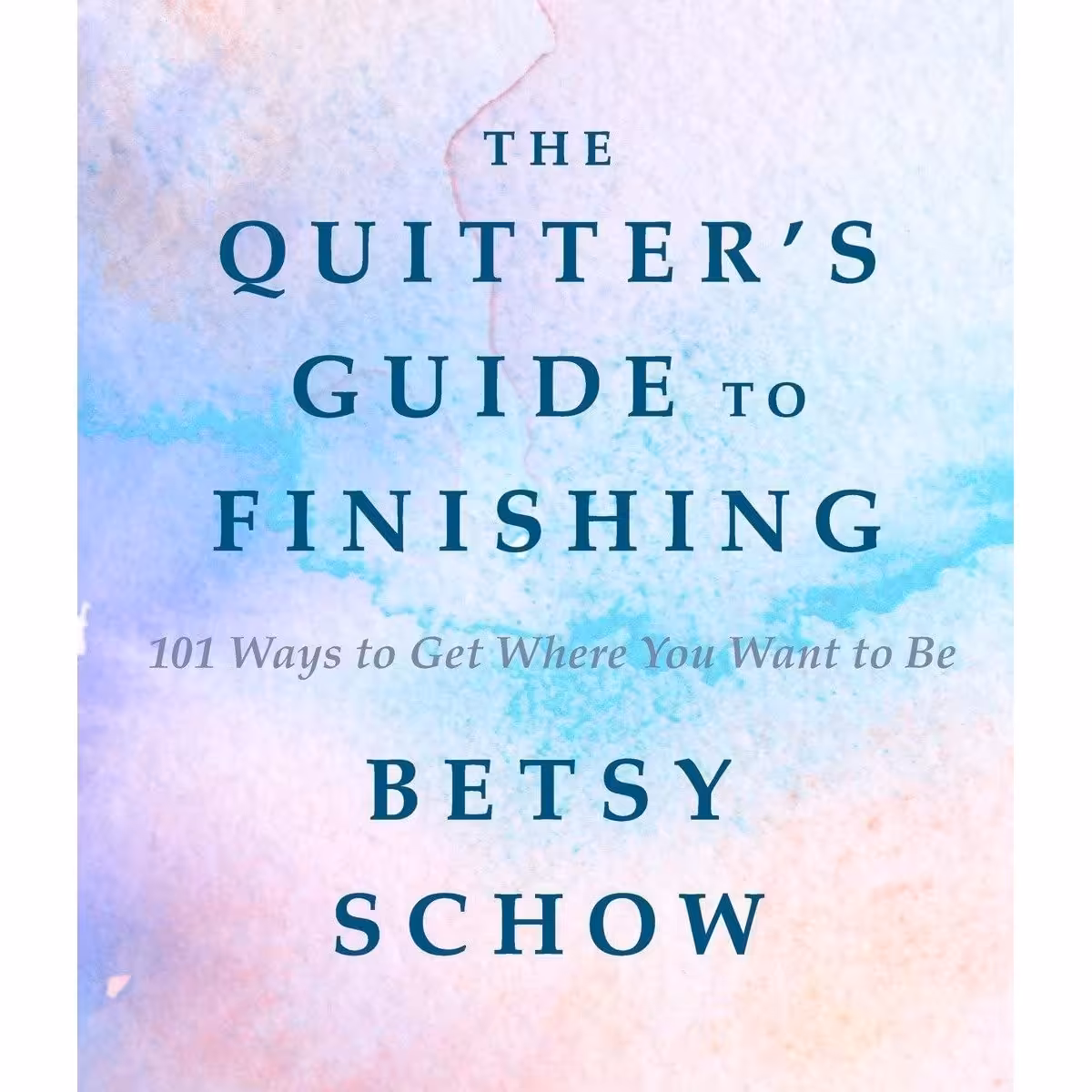 کتاب زبان اصلی The Quitters Guide to Finishing اثر Betsy Schow