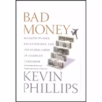 کتاب زبان اصلی Bad Money اثر Kevin P Phillips انتشارات Viking