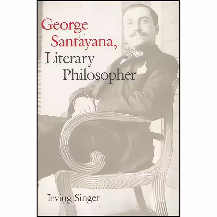 کتاب زبان اصلی George Santayana اثر Irving Singer