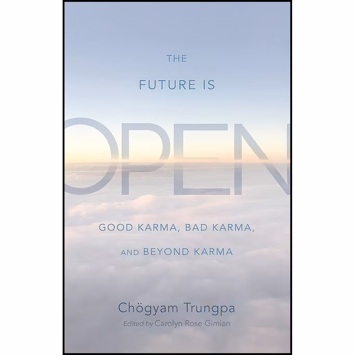 کتاب زبان اصلی The Future Is Open اثر Chogyam Trungpa and Carolyn Rose Gimian