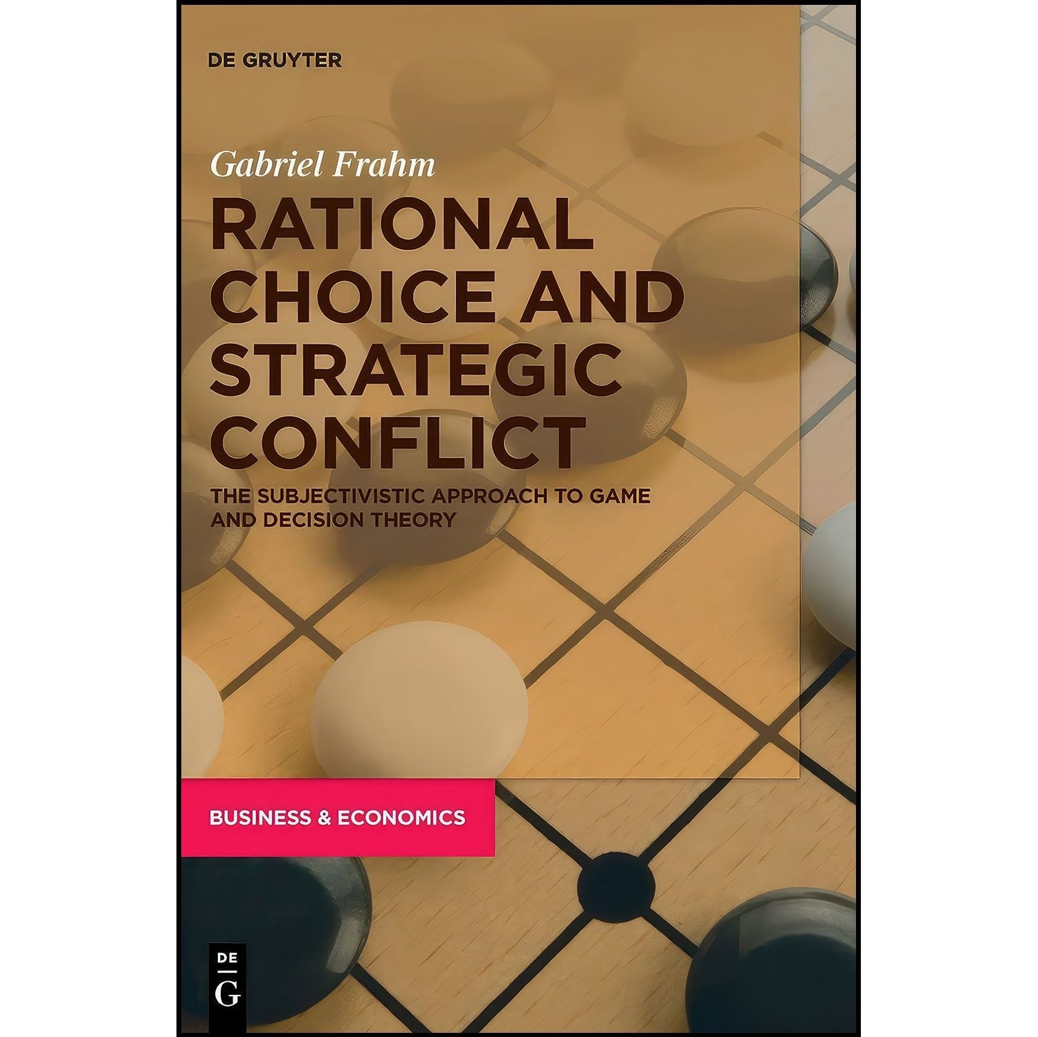 کتاب زبان اصلی Rational Choice and Strategic Conflict اثر Gabriel Frahm