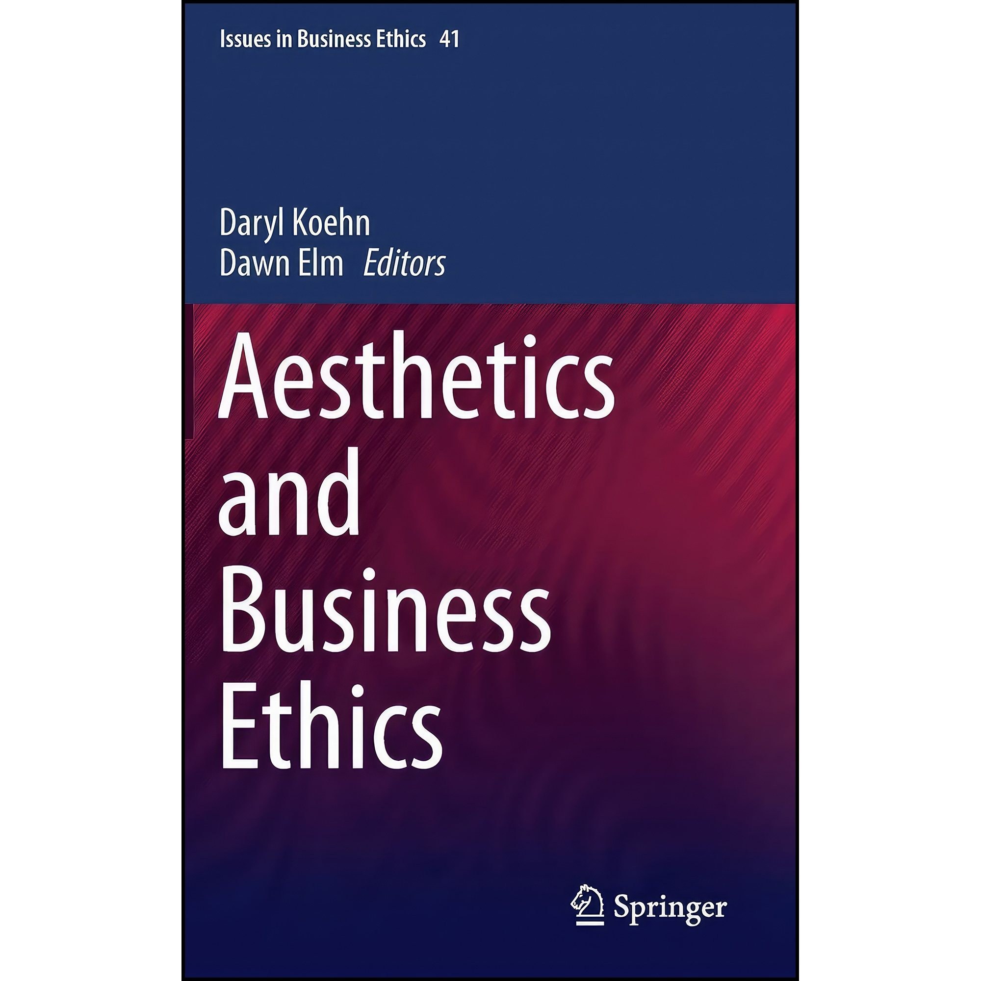 کتاب زبان اصلی Aesthetics and Business Ethics  اثر Daryl Koehn and Dawn Elm