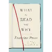 کتاب زبان اصلی What to Read and Why اثر Francine Prose انتشارات Harper