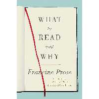 کتاب زبان اصلی What to Read and Why اثر Francine Prose انتشارات Harper