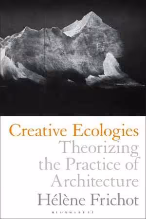 [PDF] دانلود کتاب Creative Ecologies - Theorizing The Practice Of Architecture, 2018