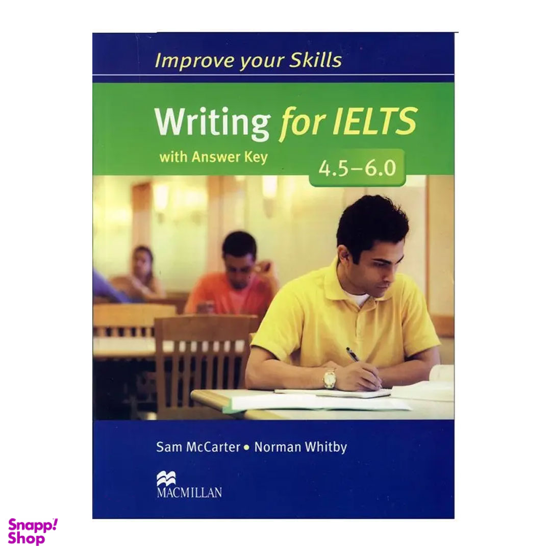 کتاب Improve Your Skills Writing for IELTS 45-60 اثر Sam McCarter And Norman Whitby انتشارات جنگل