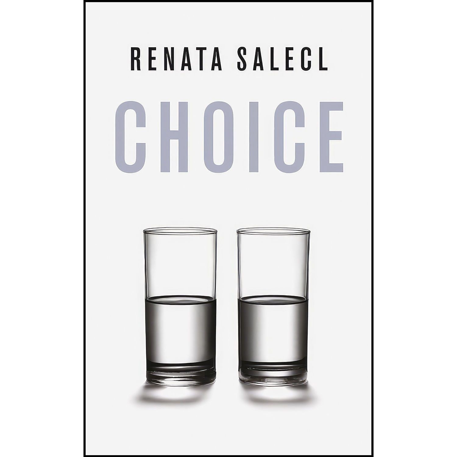 کتاب زبان اصلی Choice اثر Renata Salecl