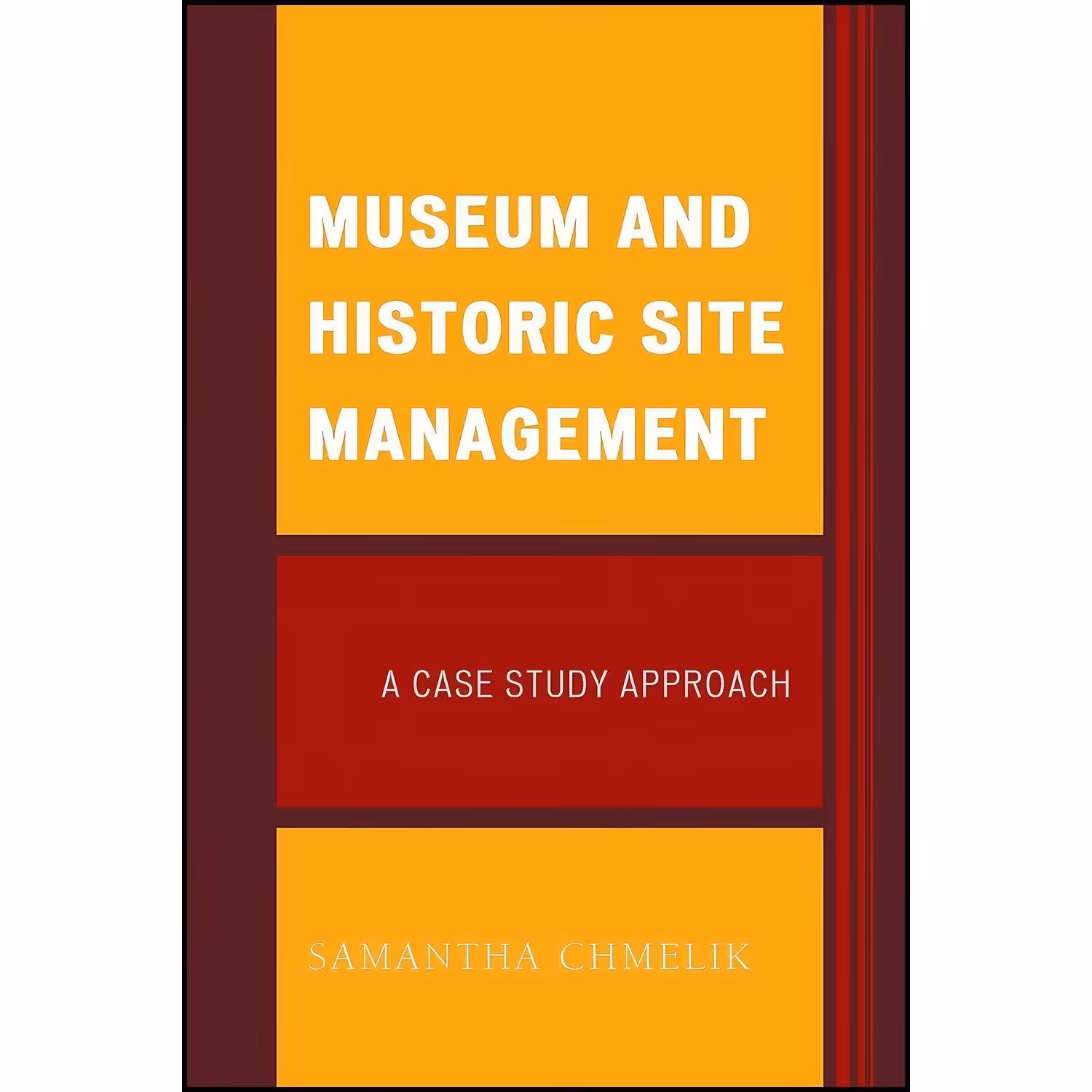 کتاب زبان اصلی Museum and Historic Site Management اثر Samantha Chmelik