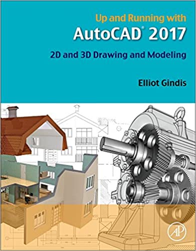  دانلود کتاب Up And Running With Auto - Cad 2017. 2D And 3D Drawing And Modeling, 2016 - دانلود کتاب های دانشگاهی