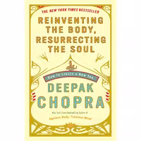 کتاب زبان اصلی Reinventing the Body Resurrecting the Soul اثر Deepak Chopra