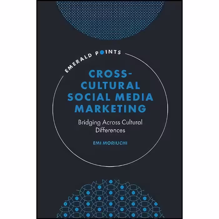 کتاب زبان اصلی CrossCultural Social Media Marketing اثر Emi Moriuchi
