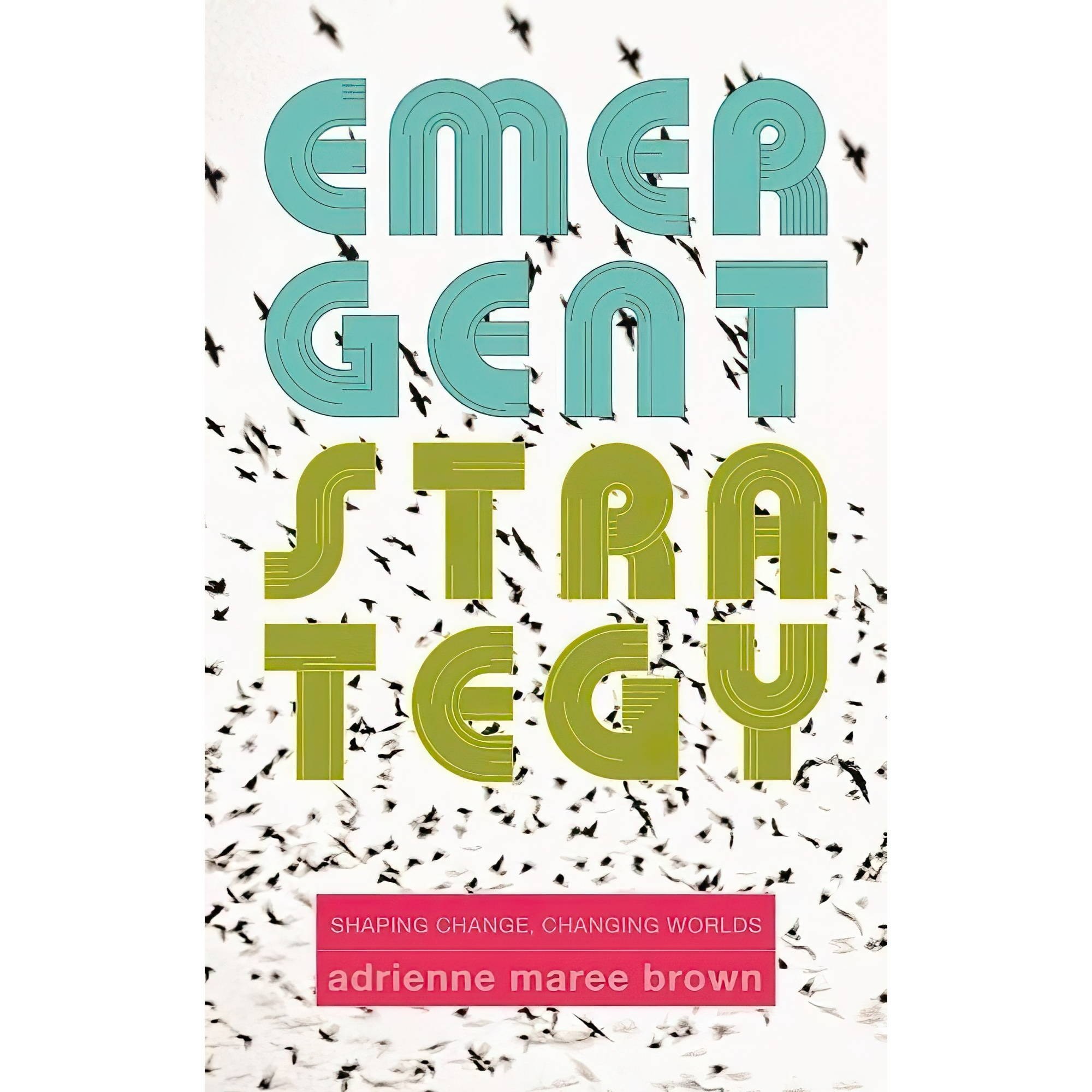 کتاب زبان اصلی Emergent Strategy Shaping Change Changing Worlds Emergent Strateg
