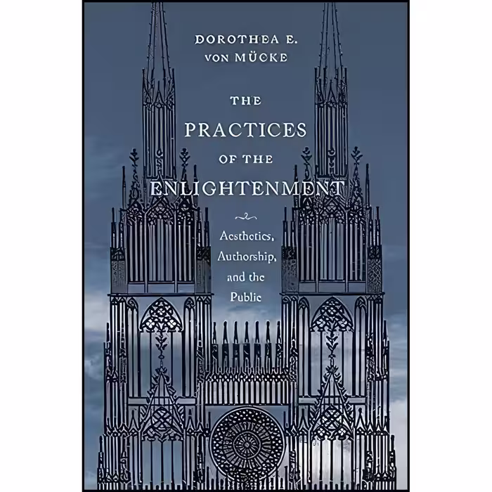 کتاب زبان اصلی The Practices of the Enlightenment اثر Dorothea von Muumlcke