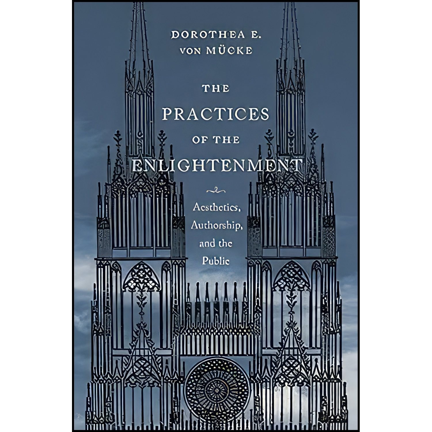 کتاب زبان اصلی The Practices of the Enlightenment اثر Dorothea von Muumlcke