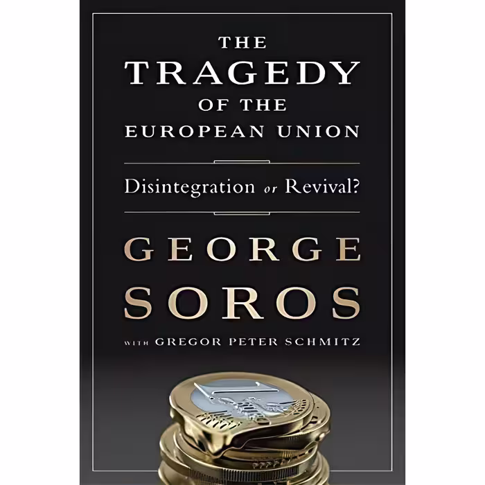 کتاب زبان اصلی The Tragedy of the European Union اثر George SorosGregor Schmitz