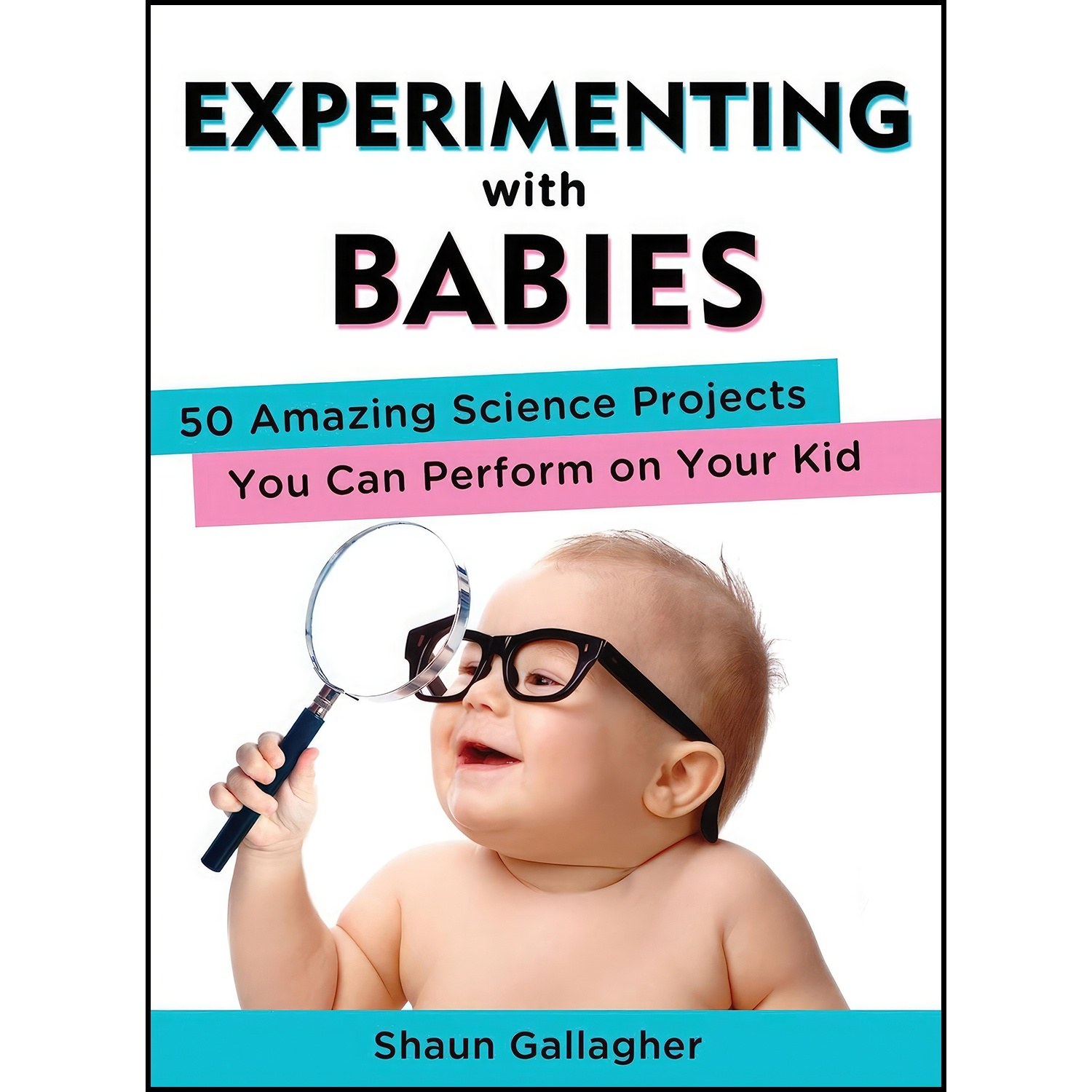 کتاب زبان اصلی Experimenting with Babies اثر Shaun Gallagher