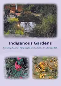 [PDF] دانلود کتاب Indigenous Gardens Creating Habitat For People And Wildlife In Maroondah, 2012