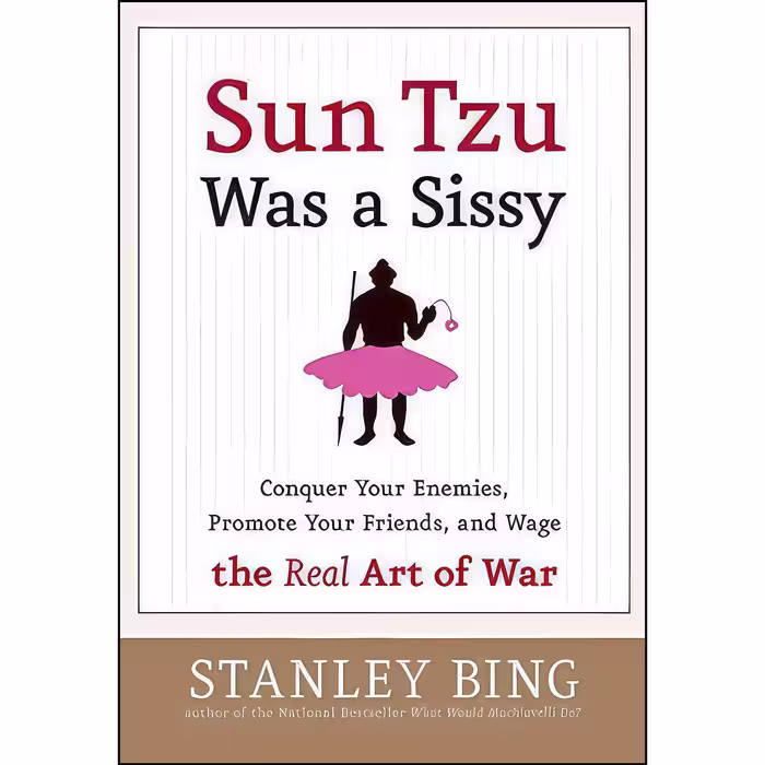 کتاب زبان اصلی Sun Tzu Was a Sissy اثر Stanley Bing انتشارات Harper Business