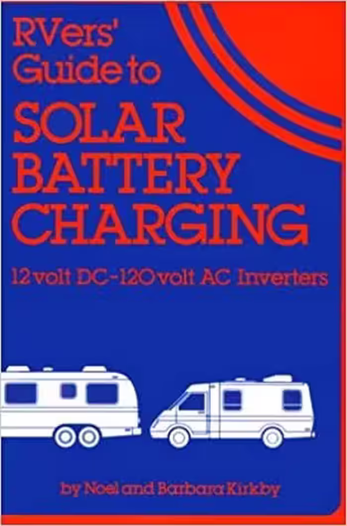 󾕇 دانلود کتاب Rvers Guide To Solar Battery Charging - 12 Volt Dc - 120 Volt Ac Inverters, 1987 - دانلود کتاب های دانشگاهی