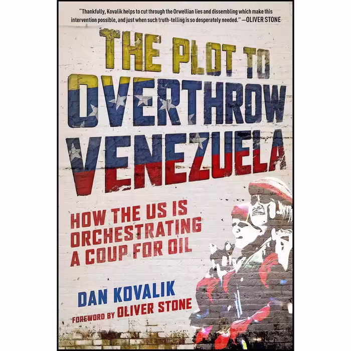 کتاب زبان اصلی The Plot to Overthrow Venezuela اثر Dan Kovalik and Oliver Stone