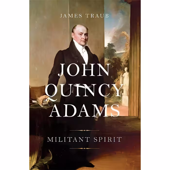 کتاب زبان اصلی John Quincy Adams اثر James Traub انتشارات Basic Books