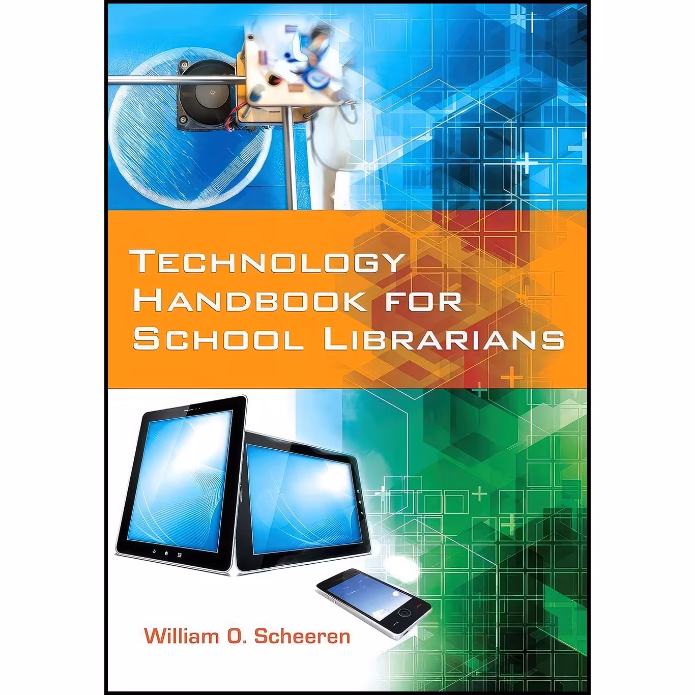 کتاب زبان اصلی Technology Handbook for School Librarians اثر William O Scheeren