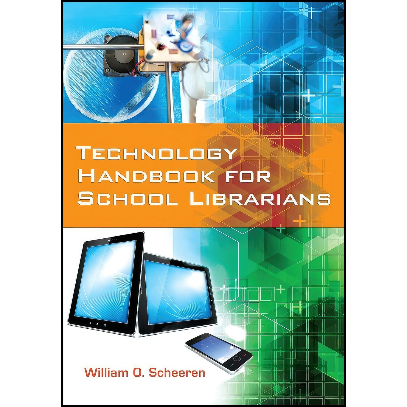 کتاب زبان اصلی Technology Handbook for School Librarians اثر William O Scheeren