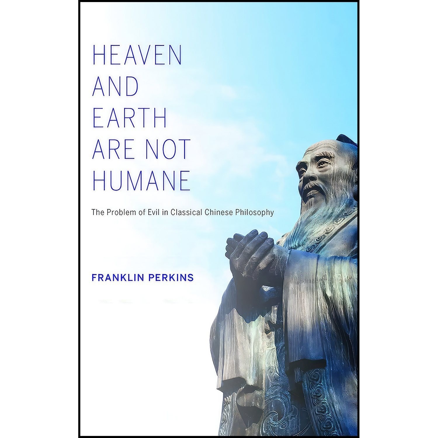 کتاب زبان اصلی Heaven and Earth Are Not Humane اثر Franklin Perkins