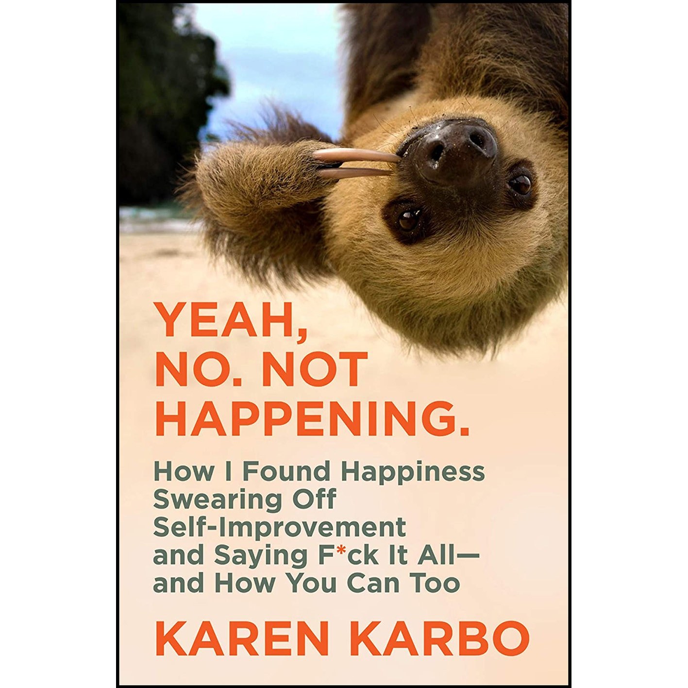 کتاب زبان اصلی Yeah No Not Happening اثر Karen Karbo انتشارات Harper Wave