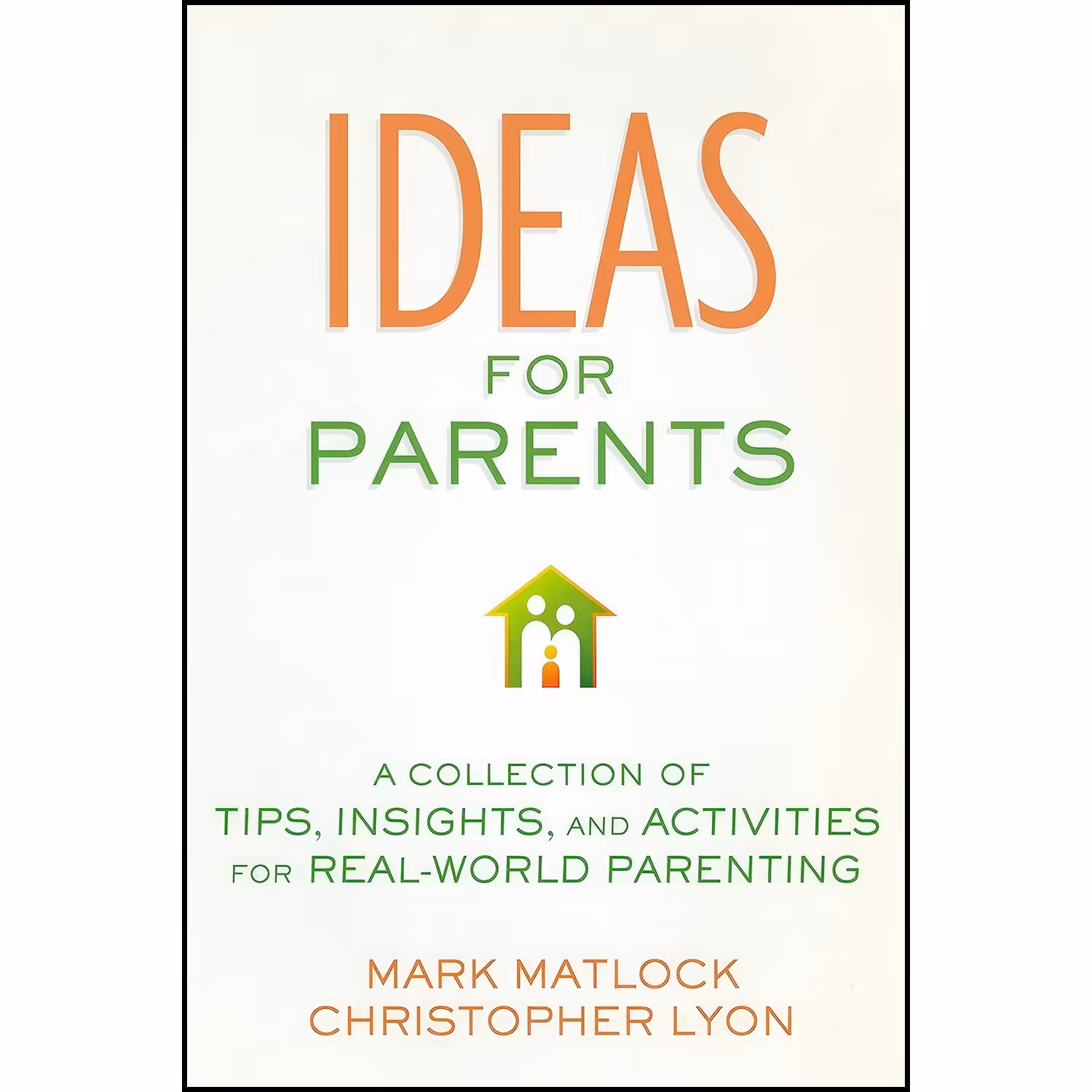 کتاب زبان اصلی Ideas for Parents اثر Mark Matlock and Christopher Lyon