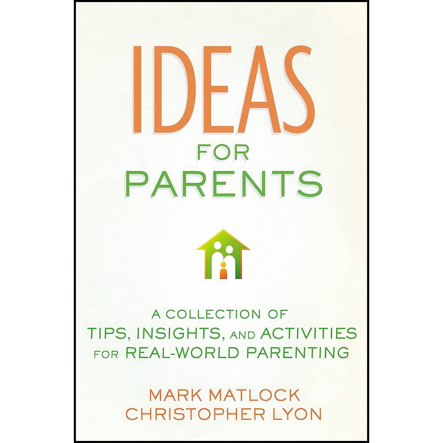 کتاب زبان اصلی Ideas for Parents اثر Mark Matlock and Christopher Lyon